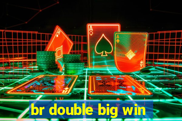 br double big win